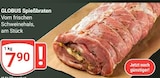 GLOBUS Hockenheim - Spießbraten Angebot im Prospekt Spießbraten bei GLOBUS im Hockenheim Prospekt für 7,90 €