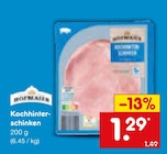 Kochhinterschinken Angebote von HOFMAIER bei Netto Marken-Discount Nettetal für 1,29 €