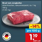 Aktuelle Rindfleisch Angebote bei Netto Marken-Discount in Trier Aktuelles Brust vom Jungbullen Angebot bei Netto Marken-Discount in Trier ab 1,19 €