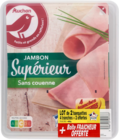 JAMBON SUPÉRIEUR SANS COUENNE AUCHAN - AUCHAN - Auchan Hypermarché JAMBON SUPÉRIEUR SANS COUENNE AUCHAN - AUCHAN à 5,38 € dans le catalogue Auchan Hypermarché
