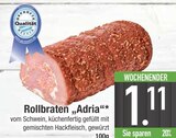 Aktuelles Rollbraten „Adria“ Angebot bei E center in Regensburg ab 1,11 €