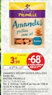 Amandes grillées sans sel - MAÎTRE PRUNILLE dans le catalogue Intermarché Hyper