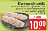 Aktuelles Riesengarnelenspieße Angebot bei E center in Recklinghausen ab 10,00 €