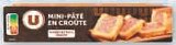 Mini-paté en croûte - U à 2,17 € dans le catalogue U Express