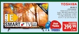 4K-UHD-TV "55UV2463DA" im Angebot bei Marktkauf in Schwabach 4K-UHD-TV "55UV2463DA" Angebote von TOSHIBA bei Marktkauf Schwabach für 299,99 €