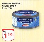 Thunfisch Naturale ohne Öl im Angebot bei GLOBUS in Kempen Thunfisch Naturale ohne Öl Angebote von Saupiquet bei GLOBUS Kempen für 1,19 €