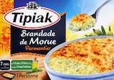 PLAT CUISINÉ BRANDADE DE MORUE SURGELÉ TIPIAK - TIPIAK en promo chez Auchan Hypermarché PLAT CUISINÉ BRANDADE DE MORUE SURGELÉ TIPIAK - TIPIAK dans le catalogue Auchan Hypermarché