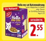 Aktuelle Katzenfutter Angebote bei EDEKA in Augsburg Aktuelles Hello my cat Katzennahrung zarte Häppchen in Gelee Angebot bei EDEKA in Augsburg ab 2,55 €