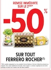 -50% remise immédiate sur le 2ème sur tout Ferrero Rocher - Ferrero Rocher dans le catalogue Intermarché