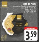 EDEKA Meschede - Tête de Moine Angebot im Prospekt Tête de Moine bei EDEKA im Meschede Prospekt für 3,59 €