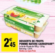 Carrefour Market Mareuil-lès-Meaux - DESSERT DE FRUITS POMME NATURE Promo DESSERT DE FRUITS POMME NATURE dans le catalogue Carrefour Market "Maintenant et moins cher !" à Mareuil-lès-Meaux