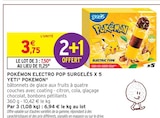 Pokémon Electro Pop Surgelés x 5 - Yeti - Intermarché Super à Épinal Pokémon Electro Pop Surgelés x 5 - Yeti en promo chez Intermarché Super Épinal à 7,50 €